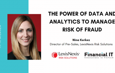 Financial IT interviews Nina Kerkez, Director of Pre-Sales, LexisNexis Risk...