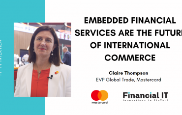  Financial IT interviews Claire Thompson, EVP Global Trade, Mastercard at Sibos...