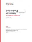 Selling the Value of Transformational Treasury and Risk Technology
