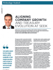 Aligning Company Growth And Treasury Evolution At Seek