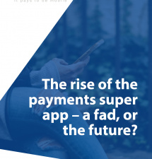The rise of the payments super app – a fad, or the future?