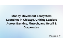 Money Movement Ecosystem Launches in Chicago, Uniting Leaders Across Banking, Fintech, and Retail & Corporates