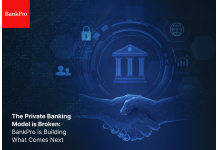 The Private Banking Model is Broken: BankPro is Building What Comes Next