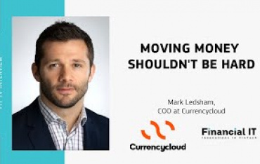 Financial IT Interviews Mark Ledsham - COO at Currencycloud